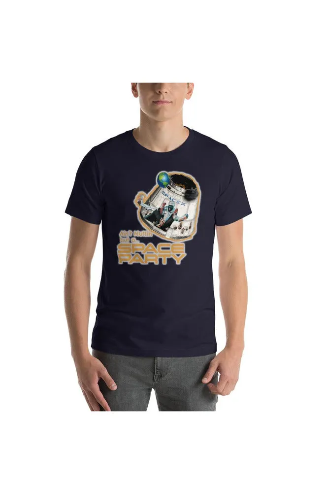 Ain't Nuttin But A SPACE PARTY! Short-Sleeve Unisex T-Shirt