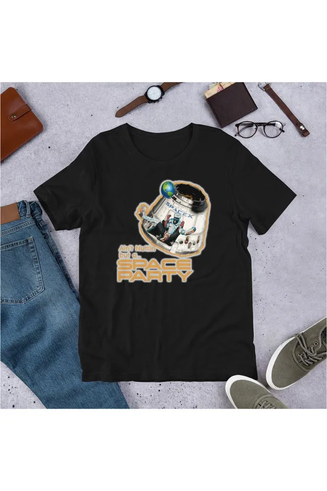 Ain't Nuttin But A SPACE PARTY! Short-Sleeve Unisex T-Shirt