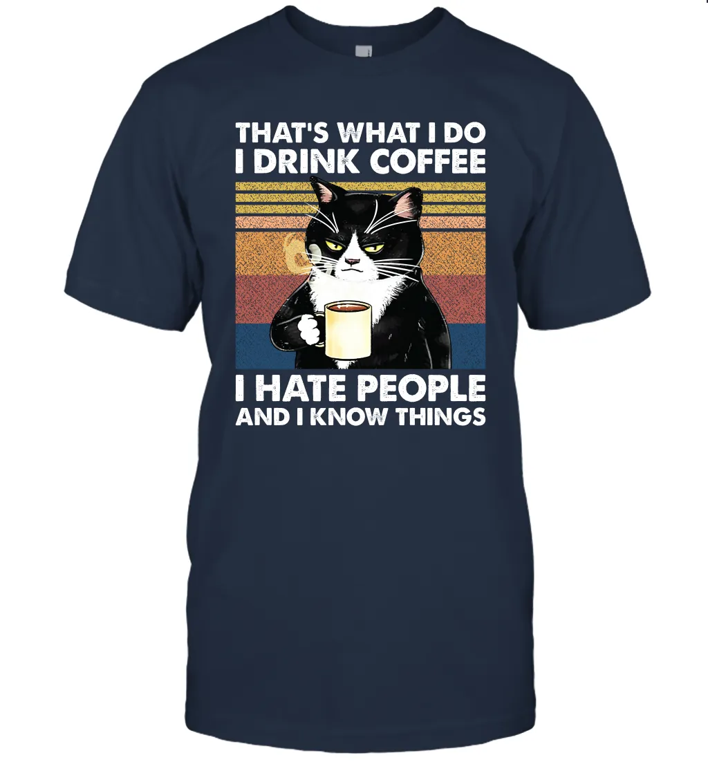 Cat  That's What I Do I Drink Coffee I Hate People Mens T-Shirt