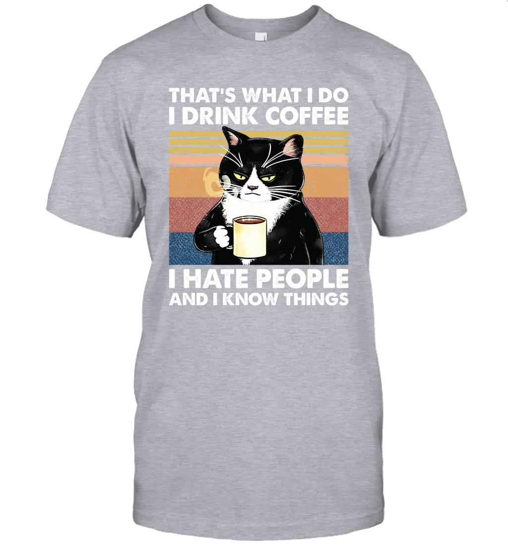 Cat  That's What I Do I Drink Coffee I Hate People Mens T-Shirt