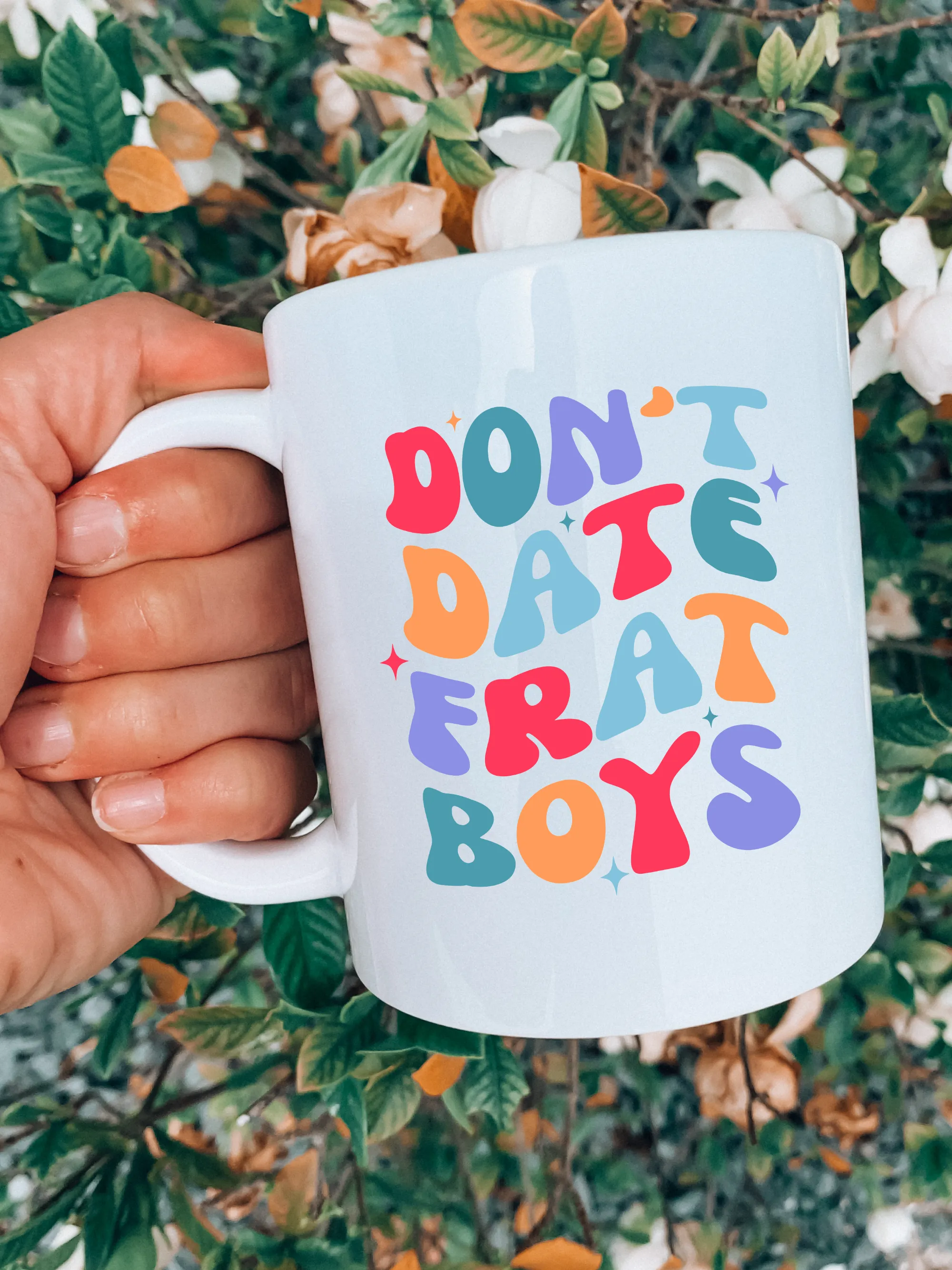 Don't Date Frat Boys Mug