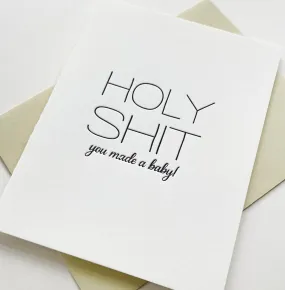 Holy Shit You Made A Baby Congratulations Card