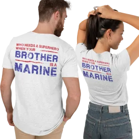 T-Shirt: Superhero, BROTHER is a Marine (color choices)